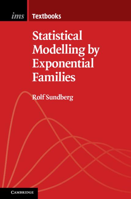 Statistical Modelling by Exponential Families - Rolf Sundberg