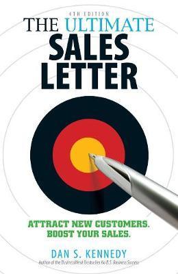 Ultimate Sales Letter, 4th Edition - Dan S Kennedy