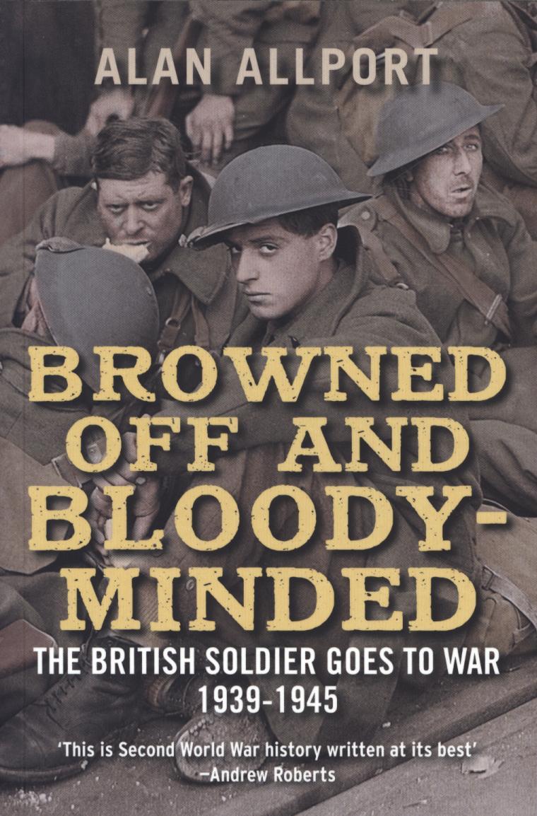 Browned Off and Bloody-Minded - Alan Allport
