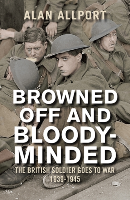 Browned Off and Bloody-Minded - Alan Allport