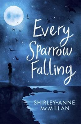 Every Sparrow Falling - Shirley-Anne McMillan