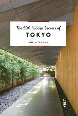 500 Hidden Secrets of Tokyo - Yukiko Tajima