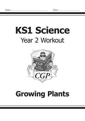 KS1 Science Year Two Workout: Growing Plants -  