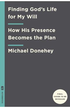 Finding God's Life for My Will - Michael Donehey