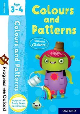 Progress with Oxford: Colours and Patterns Age 3-4 - Kate Robinson