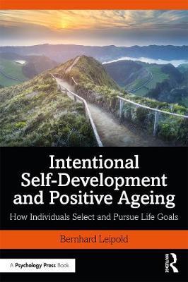 Intentional Self-Development and Positive Ageing - Bernhard Leipold