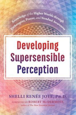 Developing Supersensible Perception - Shelli Ren�e Joye