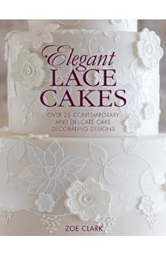 Elegant Lace Cakes - Zoe Clark