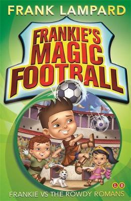 Frankie's Magic Football: Frankie vs The Rowdy Romans - Frank Lampard