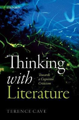 Thinking with Literature - Terence Cave