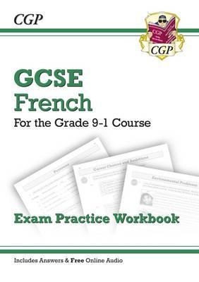 GCSE French Exam Practice Workbook - for the Grade 9-1 Cours -  