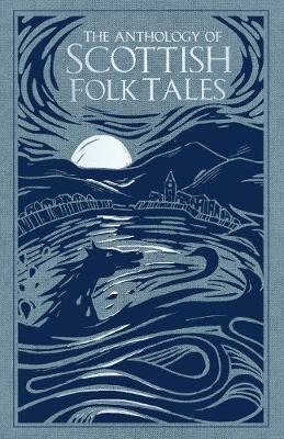 Anthology of Scottish Folk Tales -  