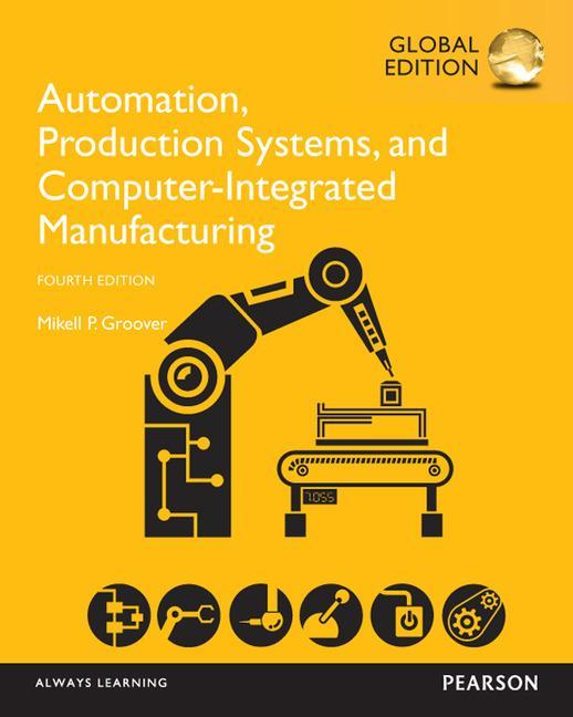 Automation, Production Systems, and Computer-Integrated Manu - Mikell Groover