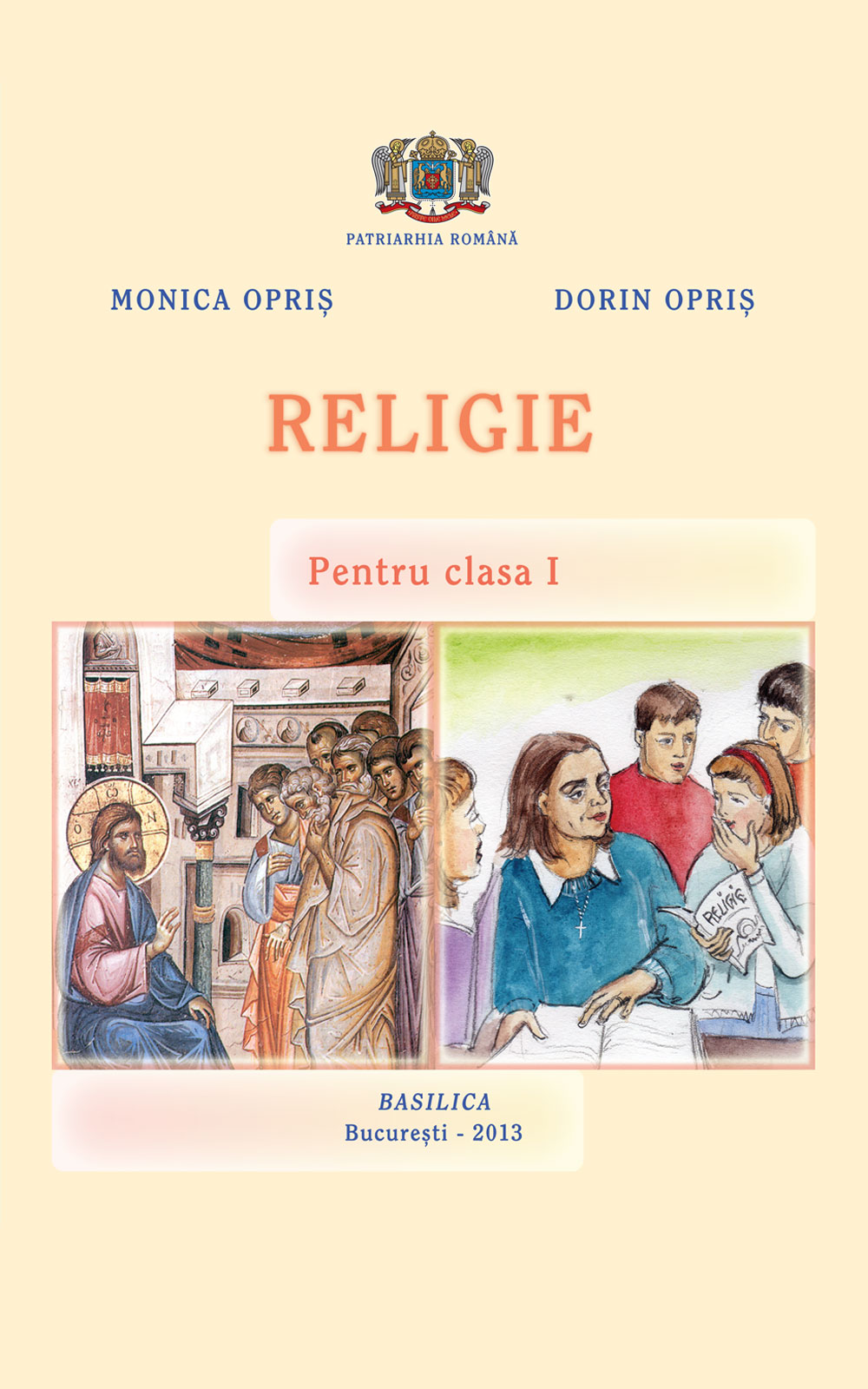 Religie - Clasa 1 - Monica Opris, Dorin Opris