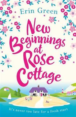 New Beginnings at Rose Cottage - Erin Green