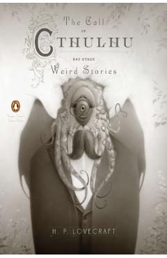Coperta cărții 'Call of Cthulhu and Other Weird Stories (Penguin Classics De - H P Lovecraft'