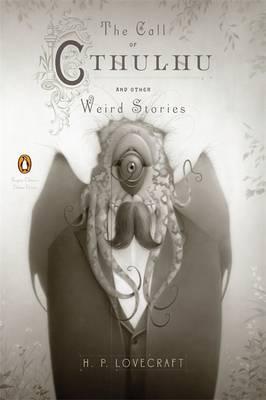 Call of Cthulhu and Other Weird Stories (Penguin Classics De - H P Lovecraft