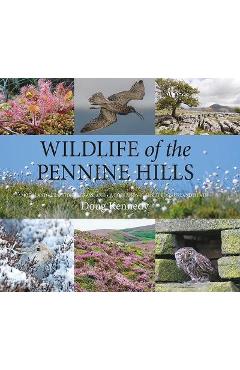 Coperta cărții 'Wildlife of the Pennine Hills - Doug Kennedy'