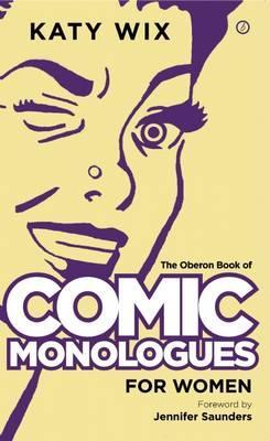 Oberon Book of Comic Monologues for Women - Katy Wix