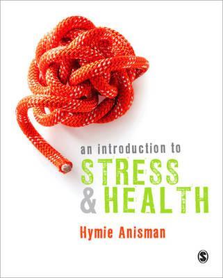 Introduction to Stress and Health - Hymie Anisman