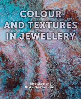 Colour and Textures in Jewellery - Nina Gilbey