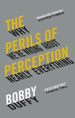 Perils of Perception - Bobby Duffy