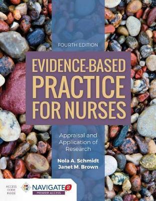 Evidence-Based Practice For Nurses: Appraisal And Applicatio - Nola Schmidt