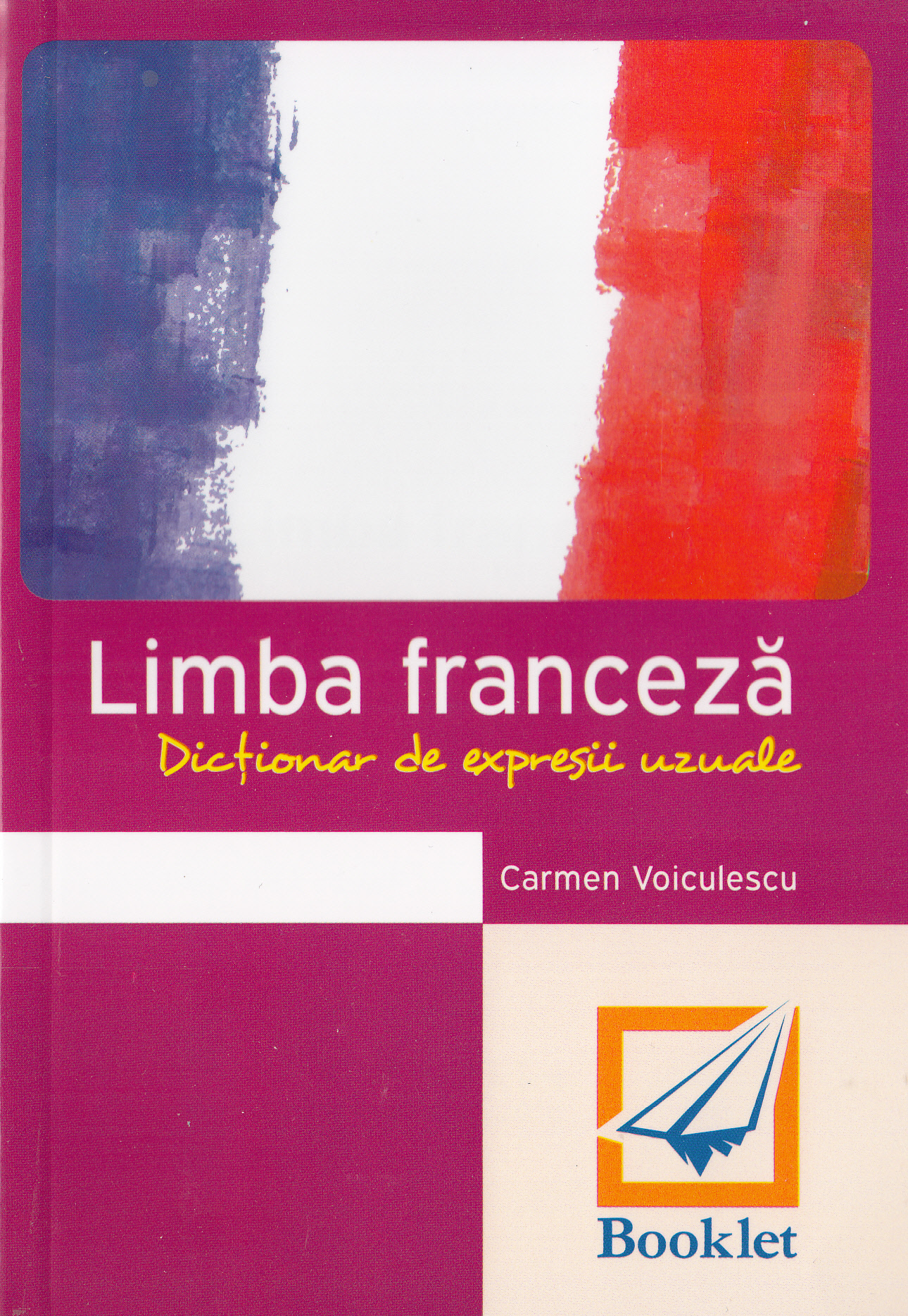 Dictionar de expresii uzuale - Franceza - Carmen Voiculescu