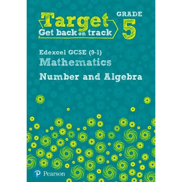 Target Grade 5 Edexcel GCSE (9-1) Mathematics Number and Alg