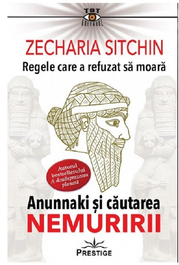 Regele care a refuzat sa moara - Zecharia Sitchin