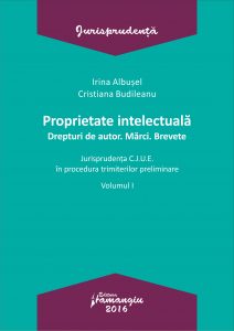 Proprietate intelectuala. Drepturi de autor. Marci. Brevete vol.1 - Irina Albusel