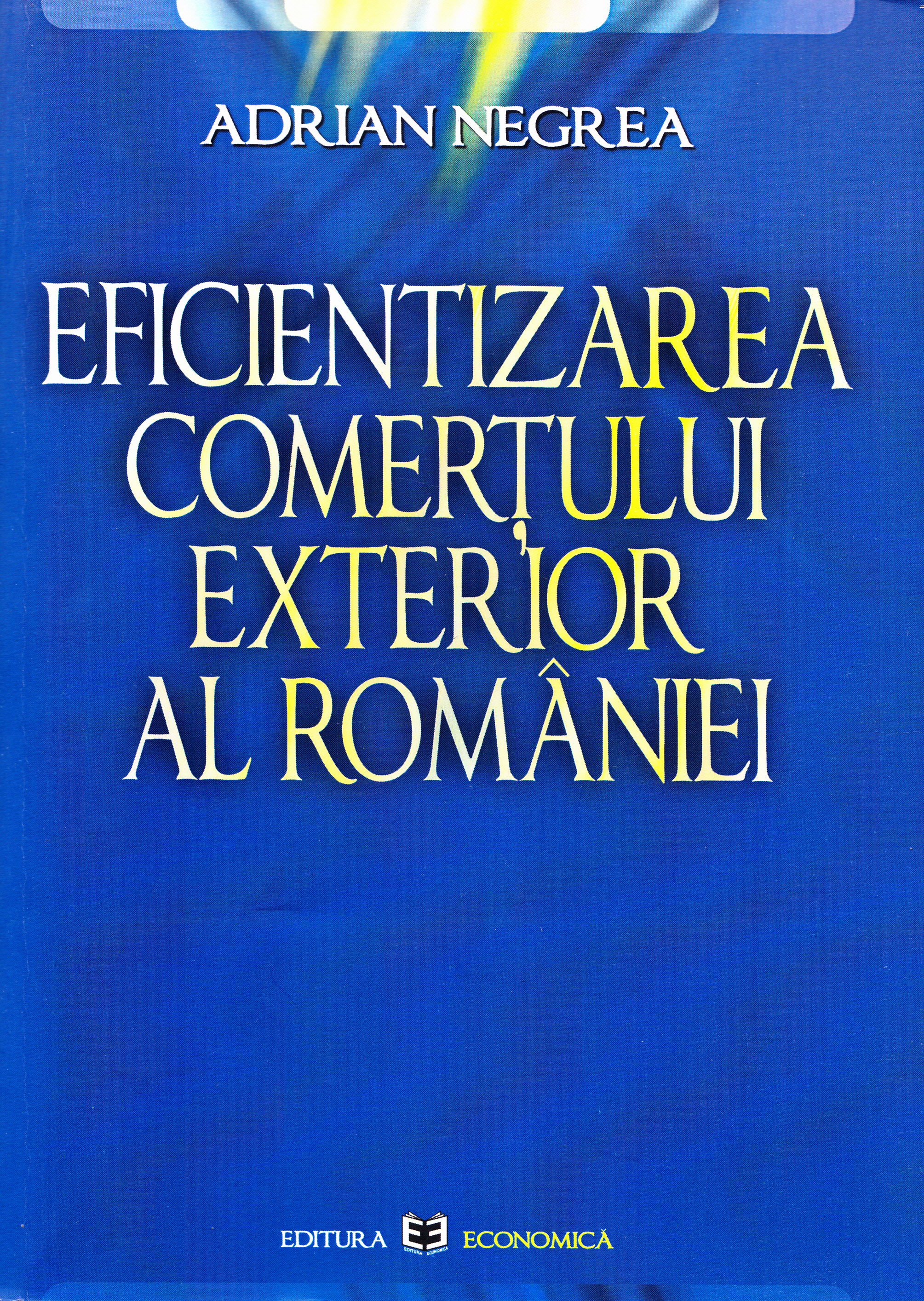 Eficientizarea comertului exterior al Romaniei - Adrian Negrea
