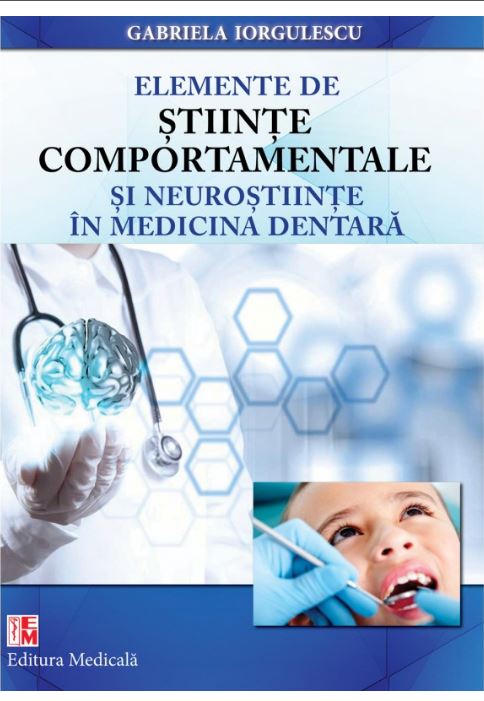 Elemente de stiinte comportamentale si neurostiinte in medicina dentara - Gabriela Iorgulescu
