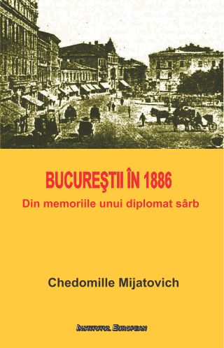 Bucurestii in 1886 - Chedomille Mijatovich