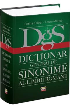 Dictionar general de sinonime al limbii romane - Doina Cobet, Laura Manea