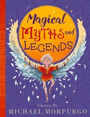 Michael Morpurgo's Myths & Legends - Michael Morpurgo