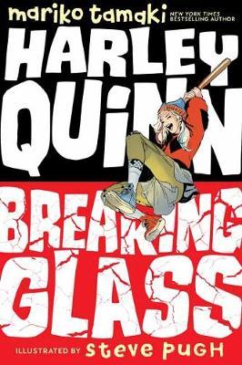 Harley Quinn: Breaking Glass - Mariko Tamaki