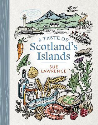 Taste of Scotland's Islands - Sue Lawrence