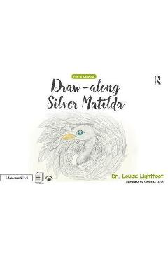Coperta cărții 'Draw Along With Silver Matilda - Louise Lightfoot'