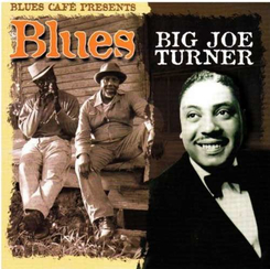 CD Blues Cafe Presents Big Joe Turner