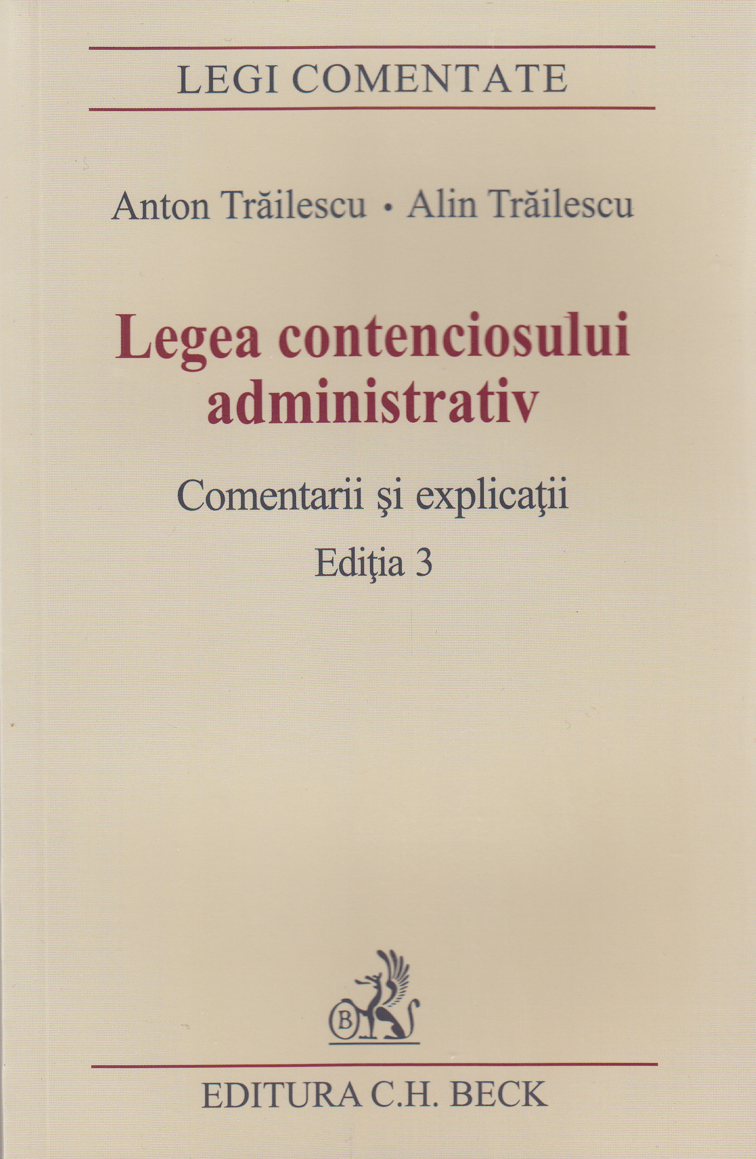 Legea contenciosului administrativ Ed.3 - Anton Trailescu, Alin Trailescu