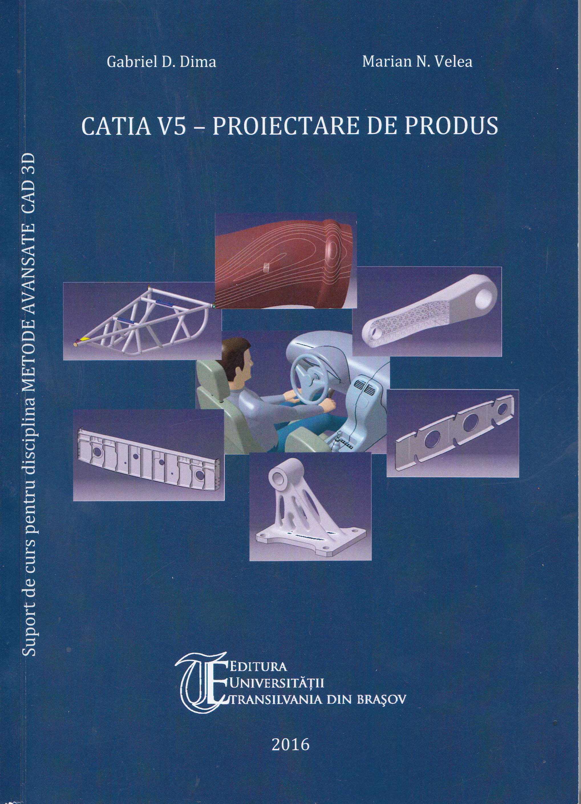 Catia V5 - Proiectare de produs - Gabriel D. Dima, Marian N. Velea
