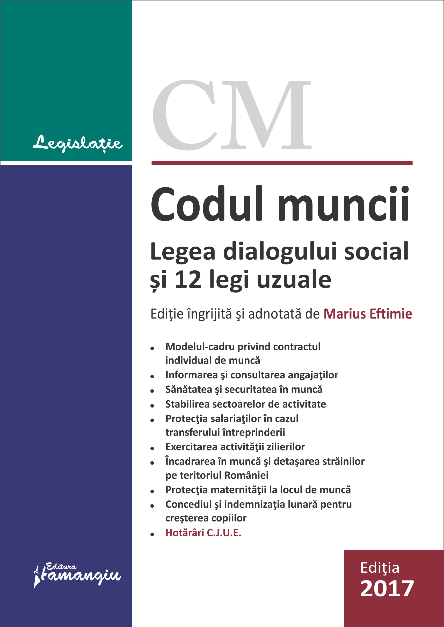 Codul muncii. Legea dialogului social si 12 legi uzuale Ed.2017