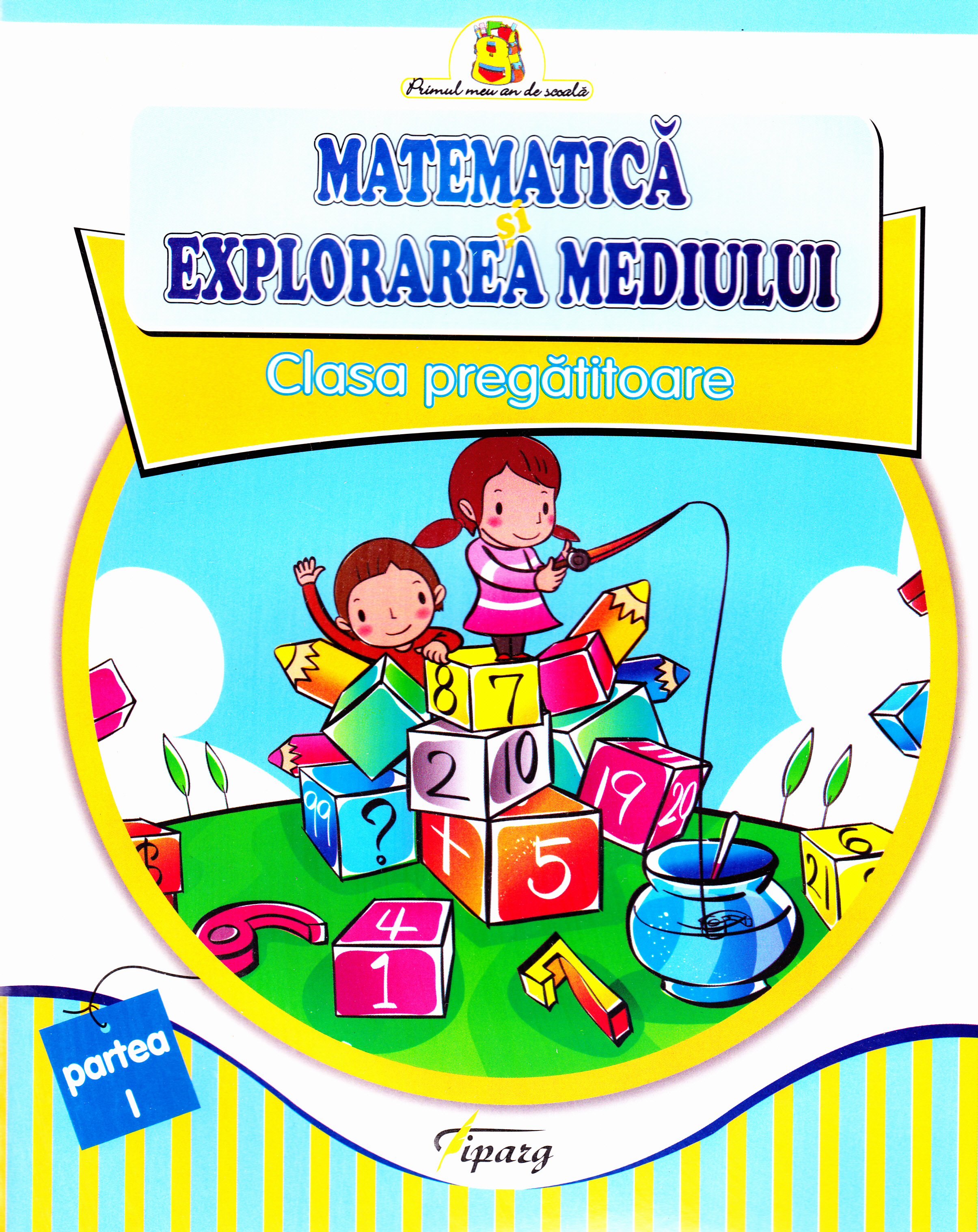 Matematica si explorarea mediului Clasa Pregatitoare - Partea I - Doina Burtila, Marinela Chiriac