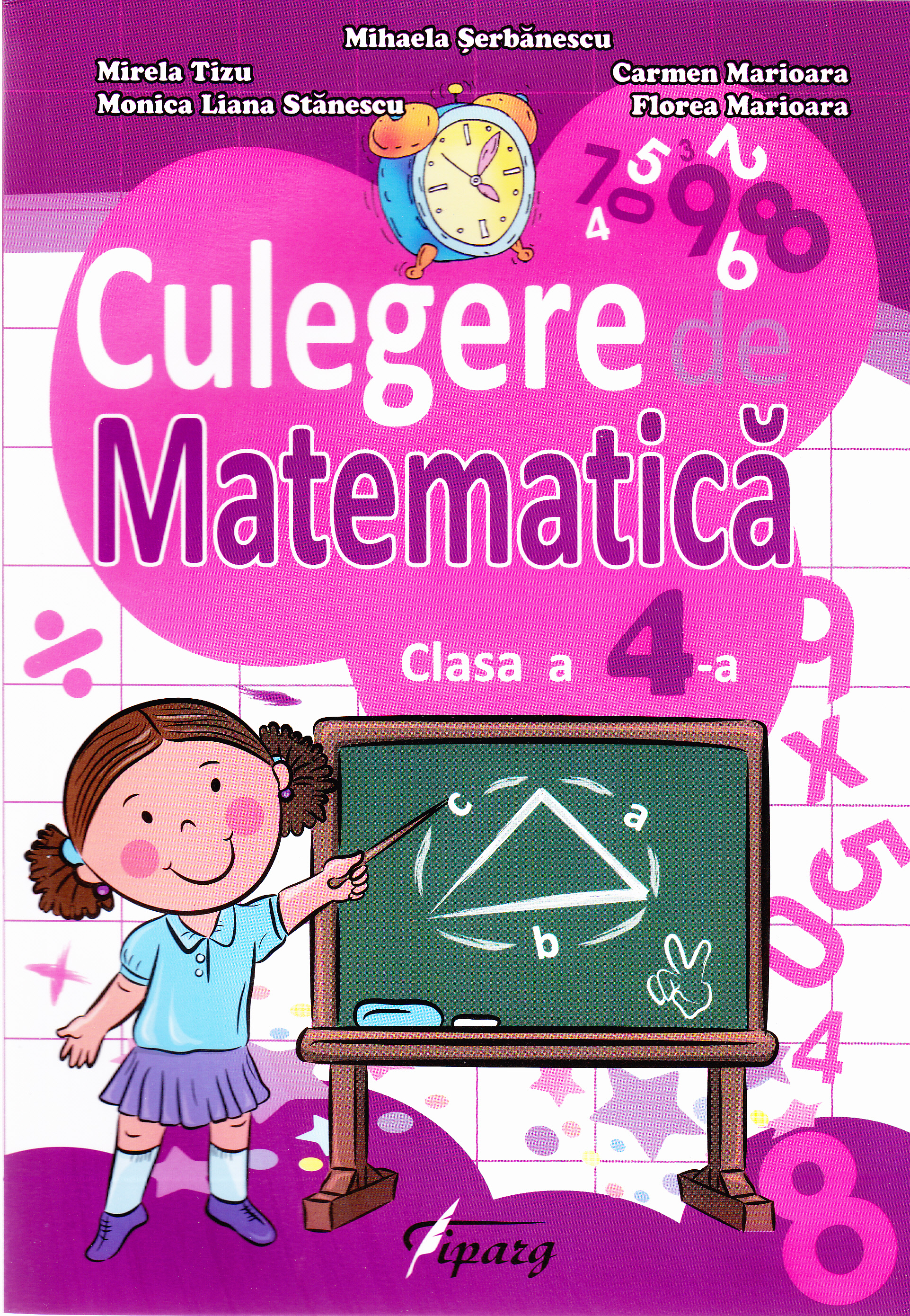Culegere de Matematica cls 4 - Mihaela Serbanescu, Mirela Tizu, Carmen Marioara, M.l. Stanescu