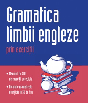 Gramatica limbii engleze prin exercitii - Marie Ploux
