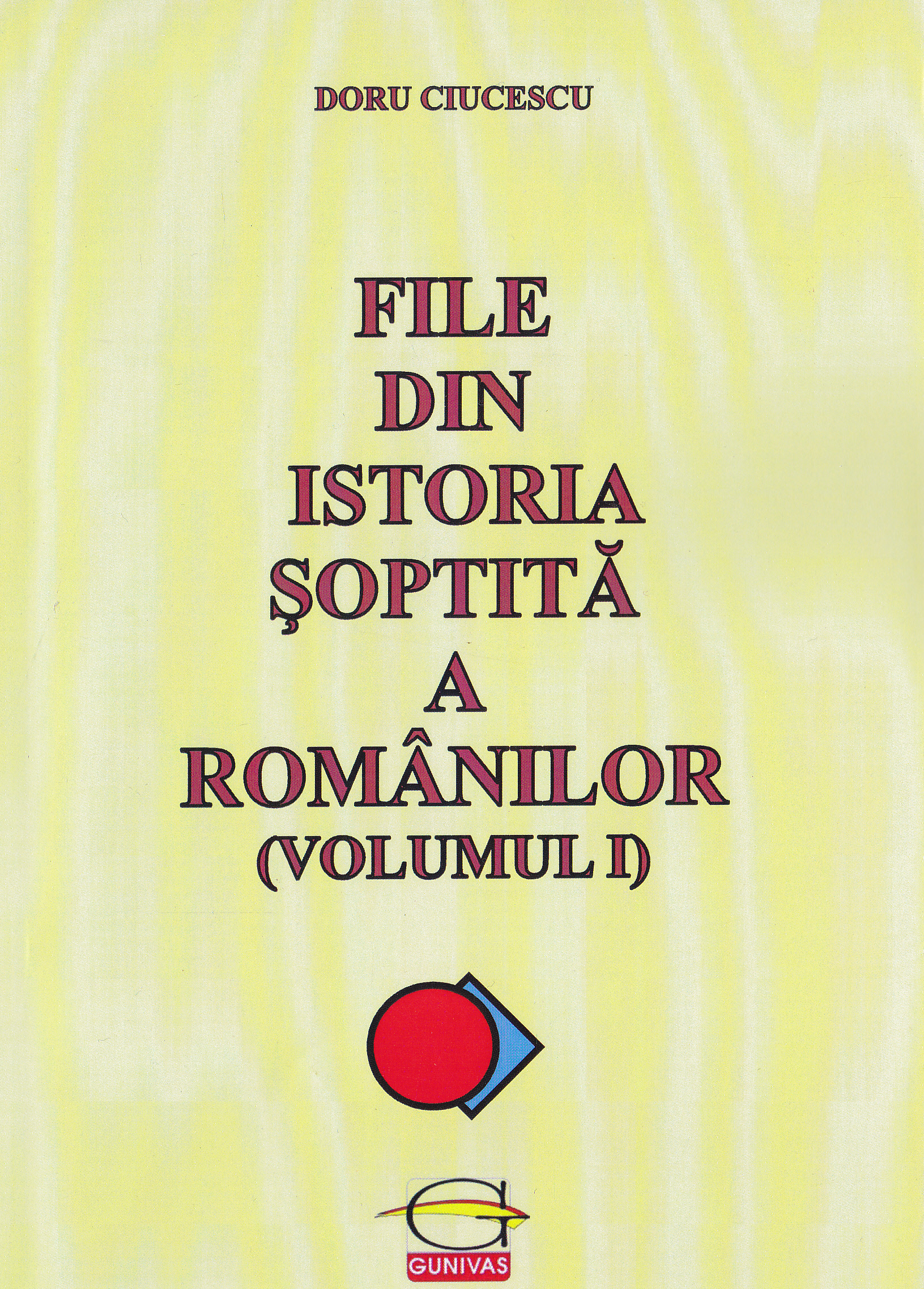 File din istoria soptita a romanilor vol.1 - Doru Ciucescu