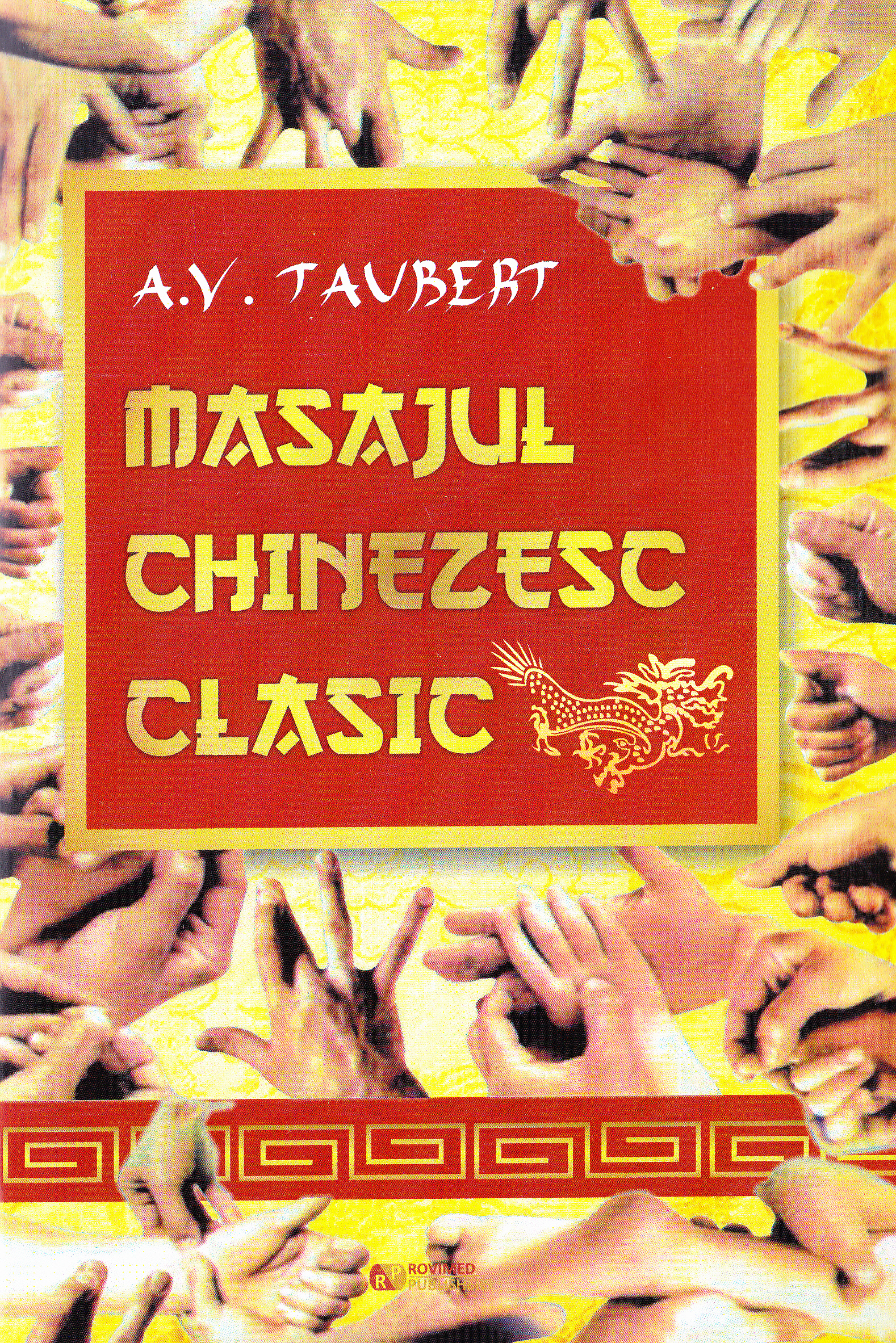 Masajul chinezesc clasic - A.V. Taubert