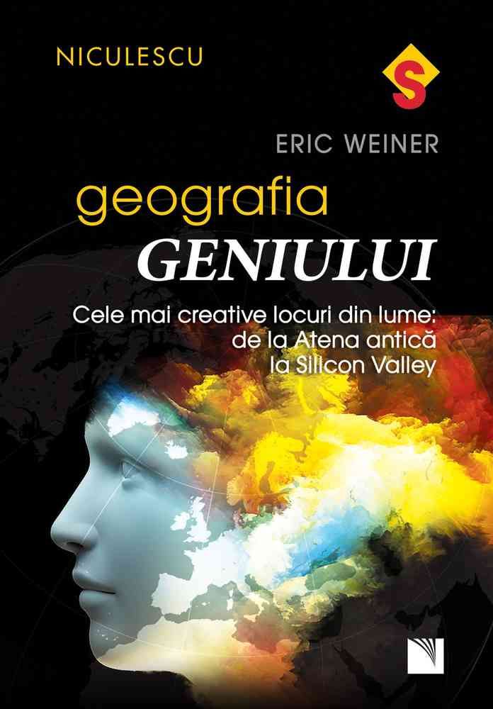Geografia geniului - Eric Weiner