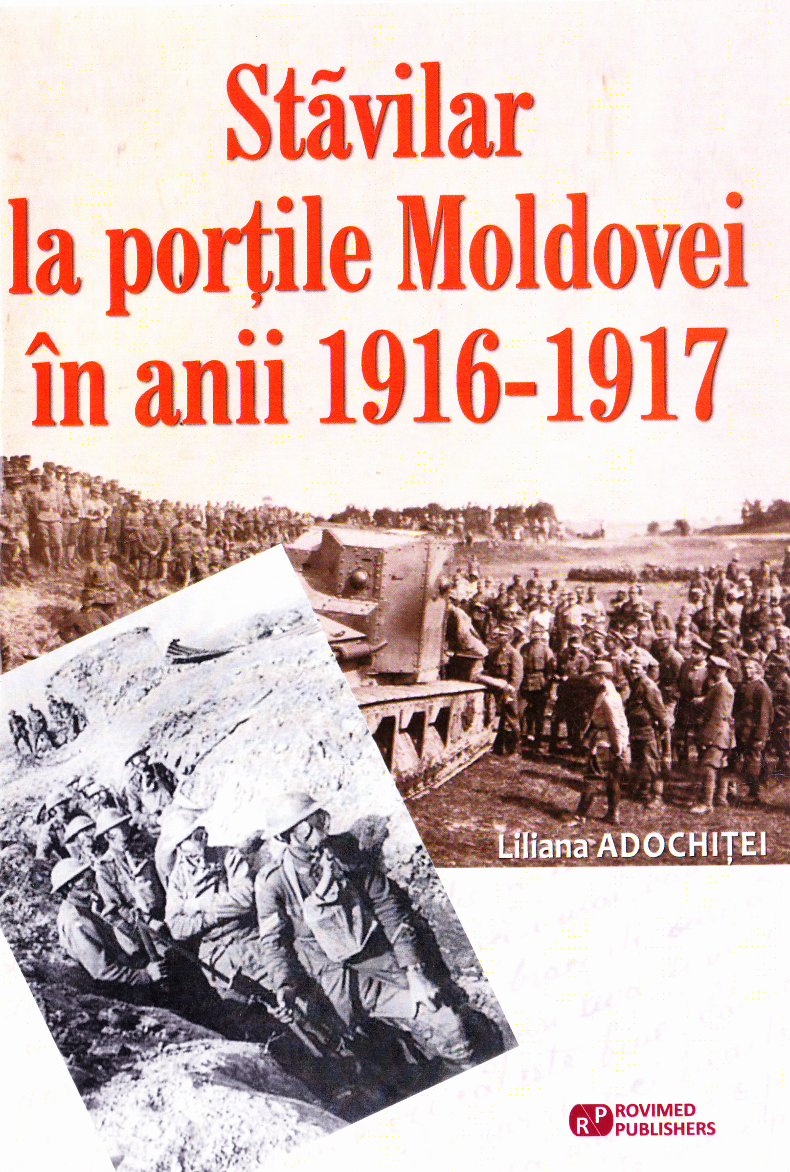 Stavilar la portile Moldovei in anii 1916-1917 - Liliana Adochitei
